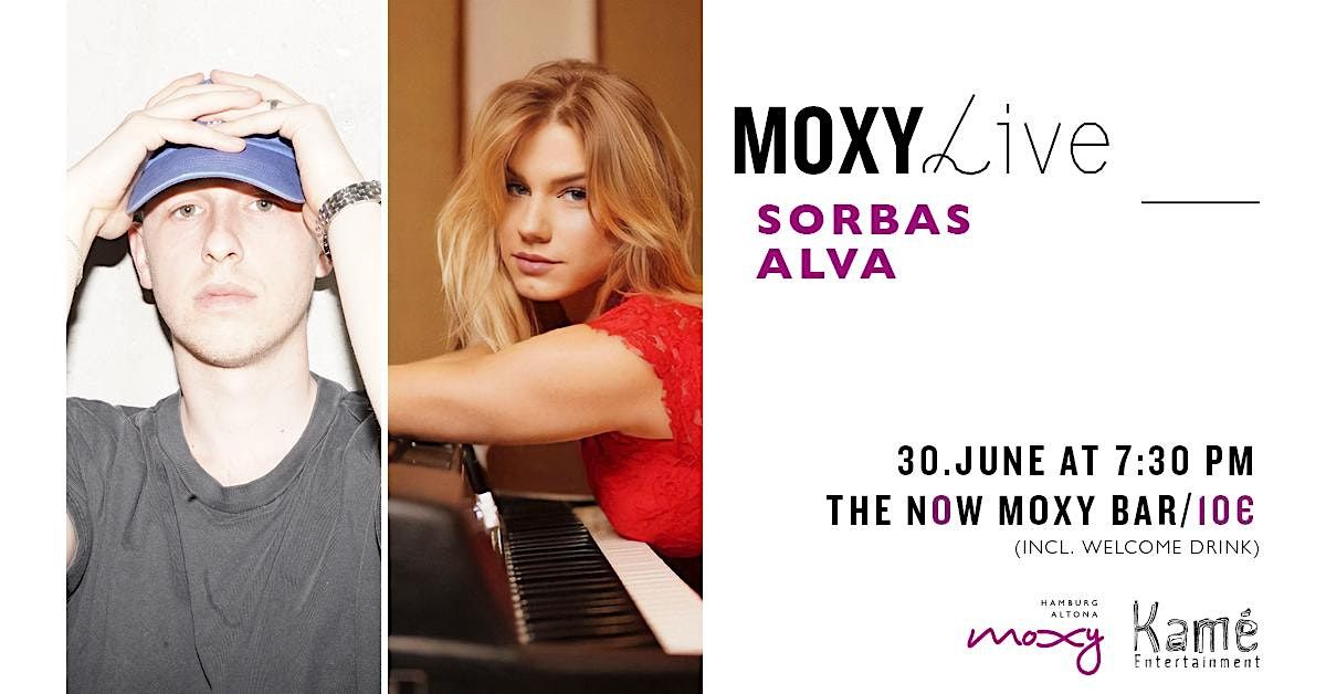 MoxyLive: Featuring Alva & Sorbas @ The Now Moxy Bar