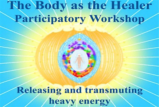 The body as the healer \u2013 working with heavy energy