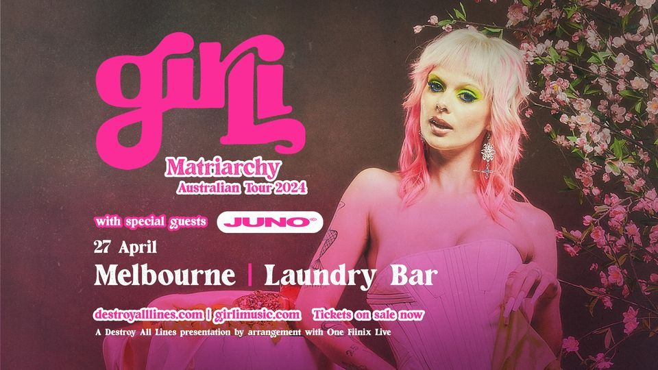 Girli | Melbourne | \u2018Matriarchy\u2019 Australian Tour with JUNO | Laundry bar 