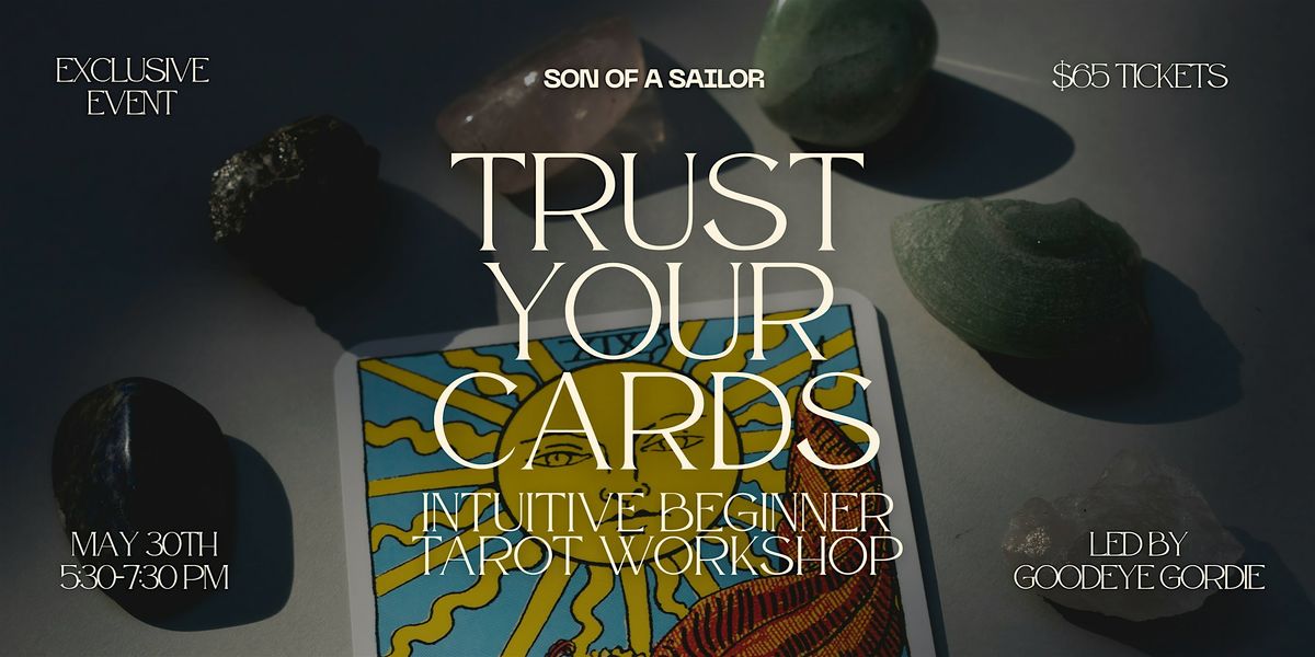 Trust Your Cards: Intuitive Beginner Tarot Workshop | May 30