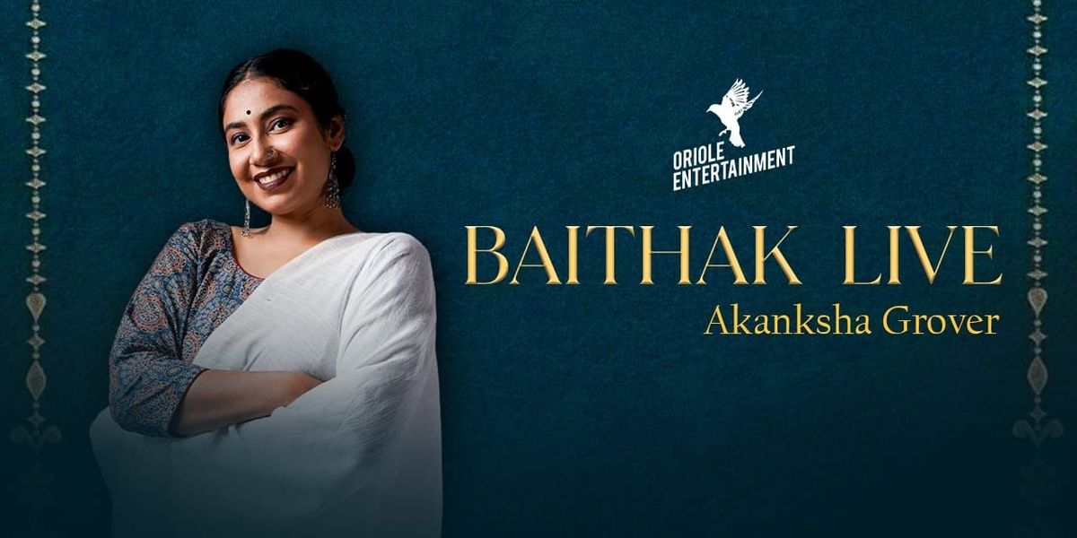 Baithak Live by "Akanksha Grover" - Talkatora Show