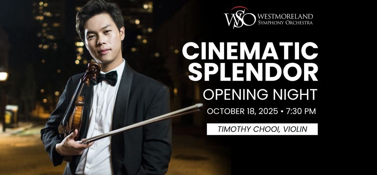 Westmoreland Symphony Orchestra: Cinematic Spendor - Opening Night with Timothy Chooi