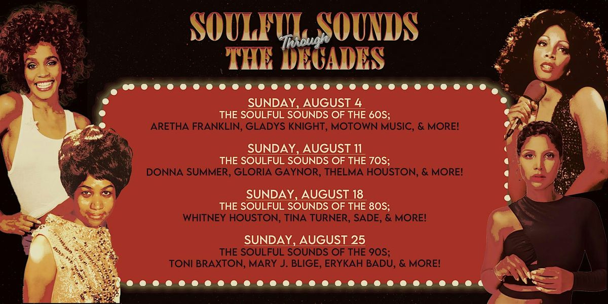 Soulful Sounds Through the Decades: The 60's, 70's, 80's, and 90's!
