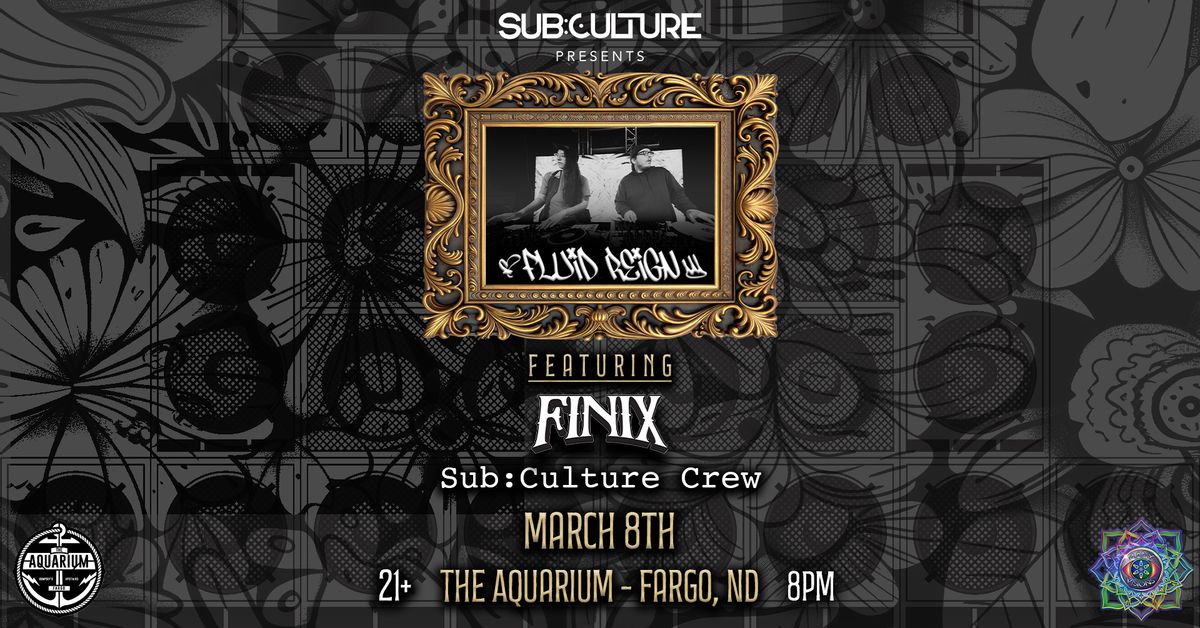 Sub:Culture Presents: Fluid Reign, Finix, and the Sub:Culture Crew