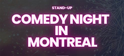 Montreal Comedy Night ( Stand-Up Comedy ) By MTLCOMEDYCLUB.COM