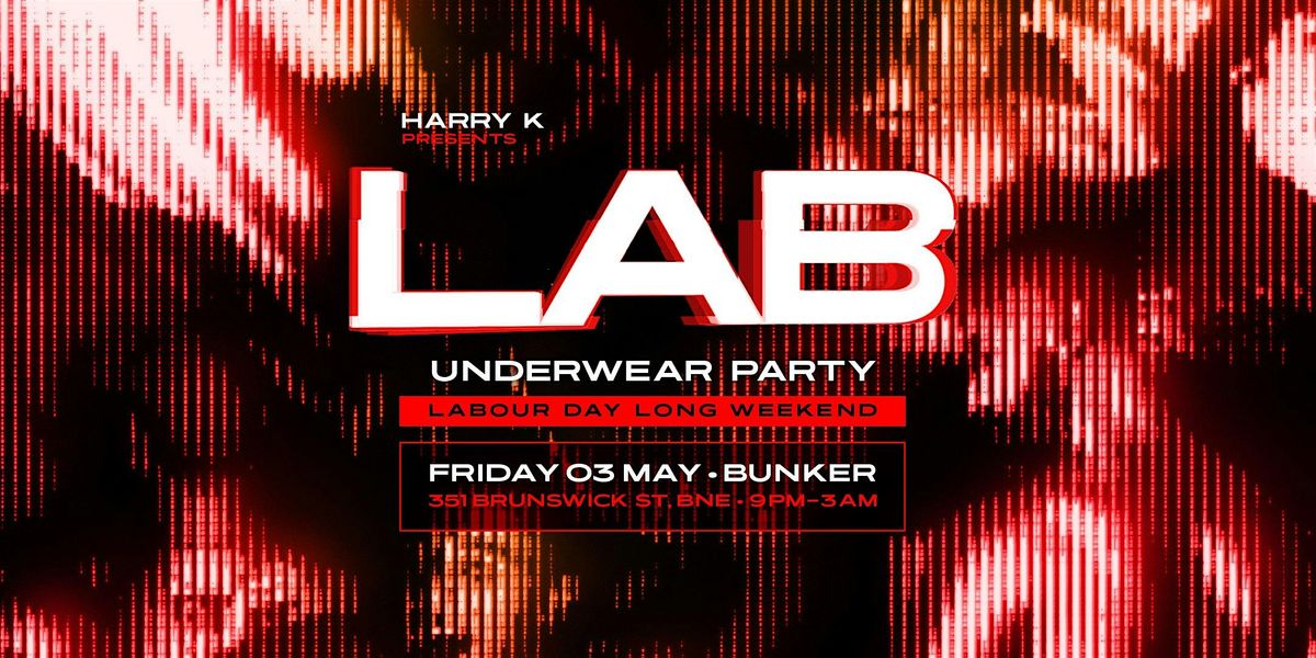 LAB [Underwear Party] Darker Harder Underground MAY 3