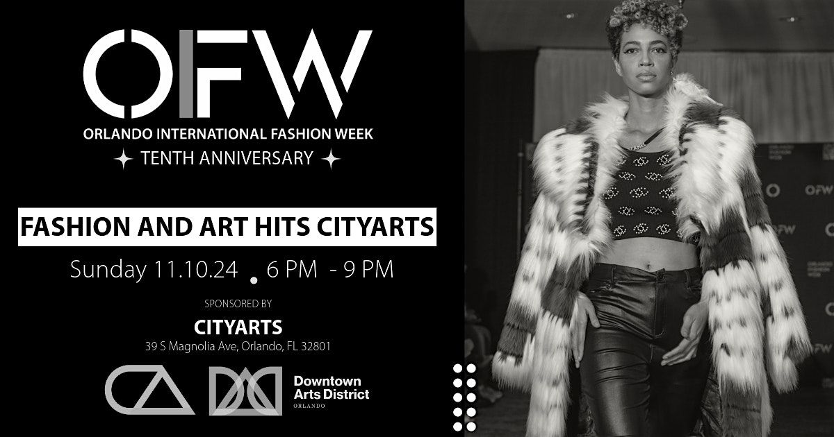 OIFW:  Fashion and Art Hits CityArts Sponsored by Downtown Arts District