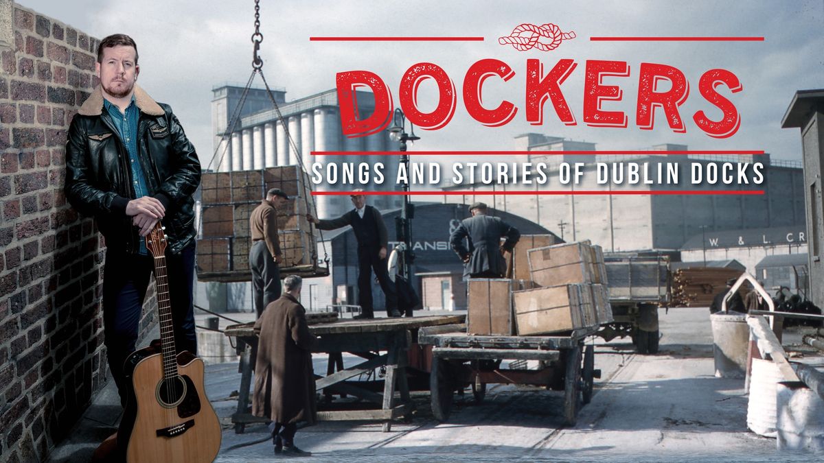Dockers - Songs and Stories of Dublin Docks