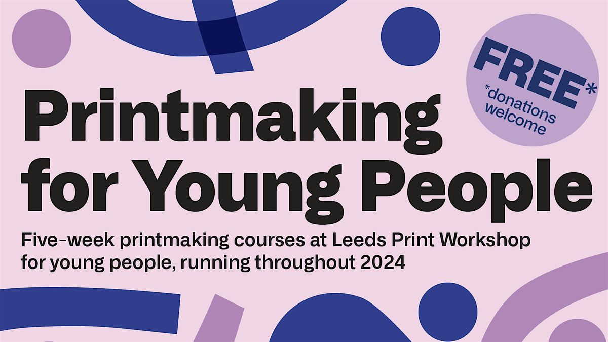 Printmaking for Young People - 5 Week Course (Thursdays after school - Nov)