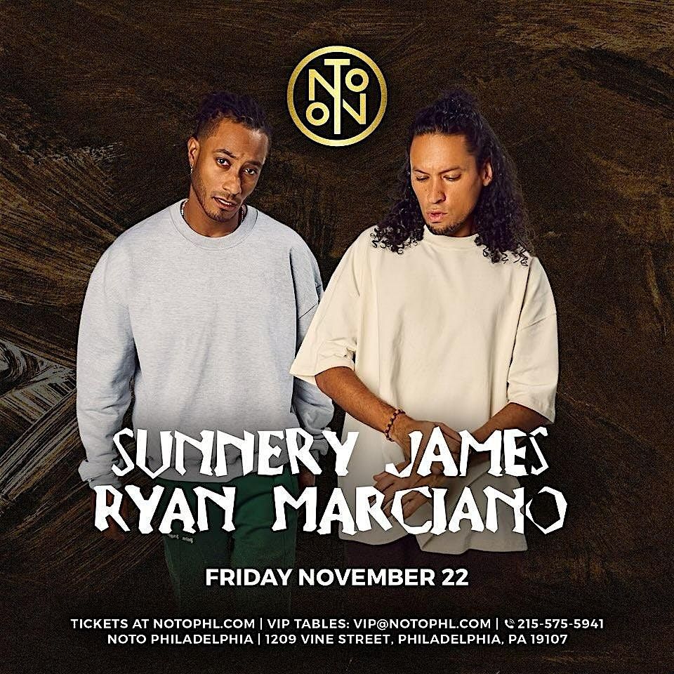 Sunnery James & Ryan Marciano @ Noto Philly November 22