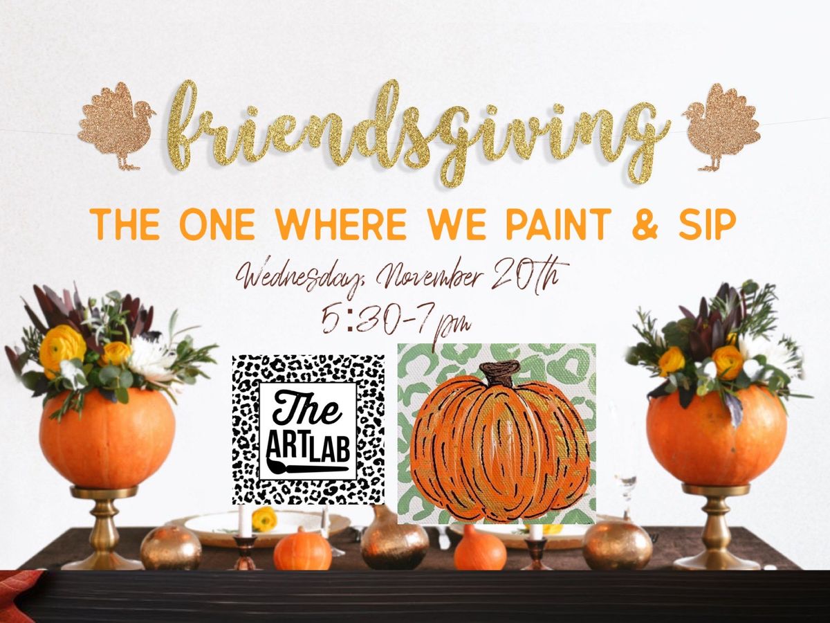 Friendsgiving Paint & Sip