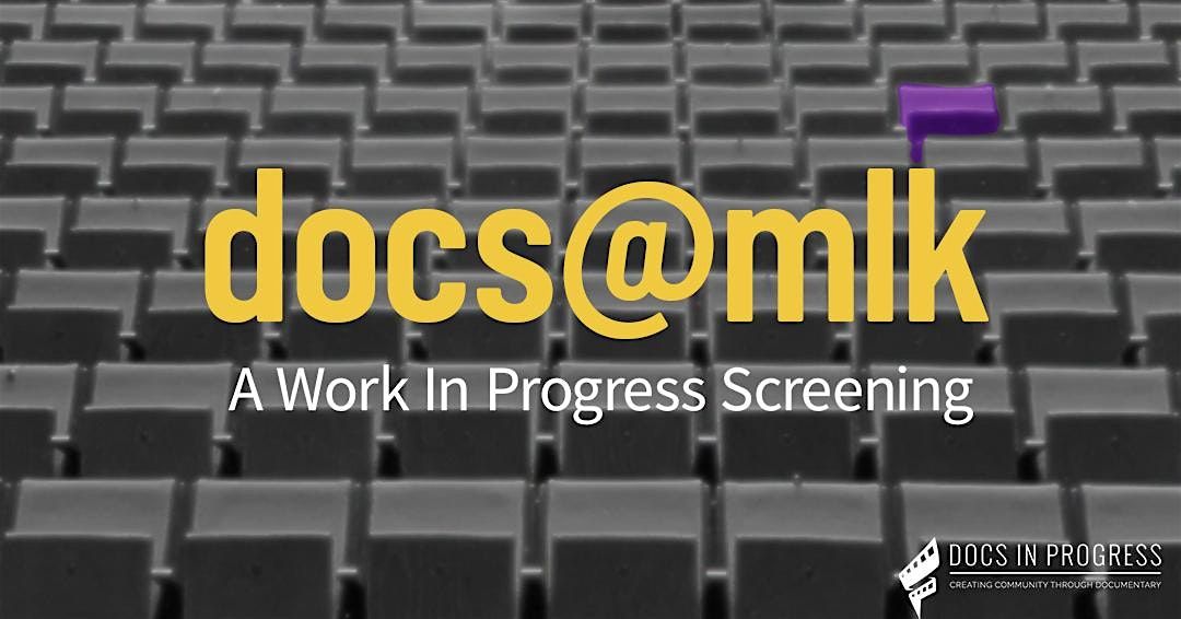 Work-In-Progress Screening at MLK