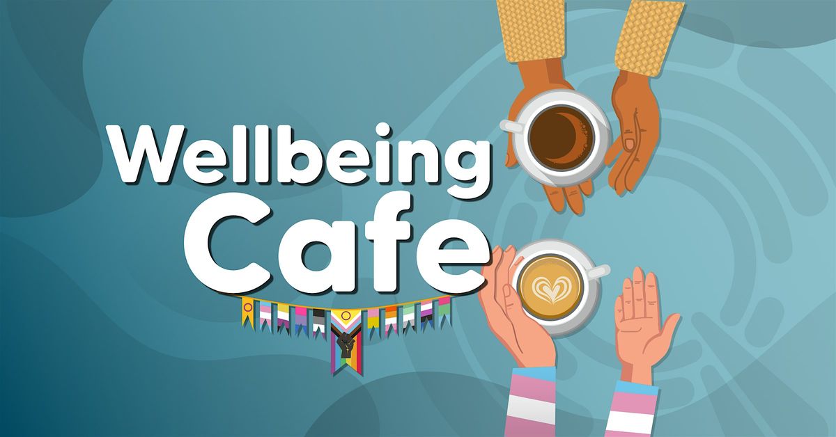 Wellbeing Caf\u00e9