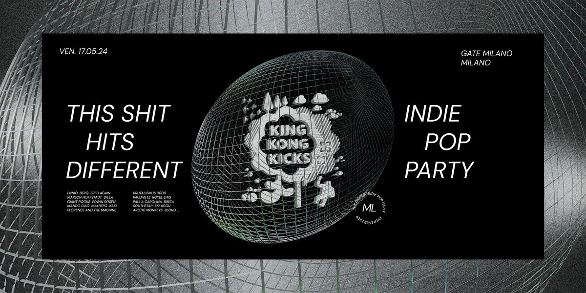 King Kong Kicks - La festa dell'Indie Pop - Gate Milano