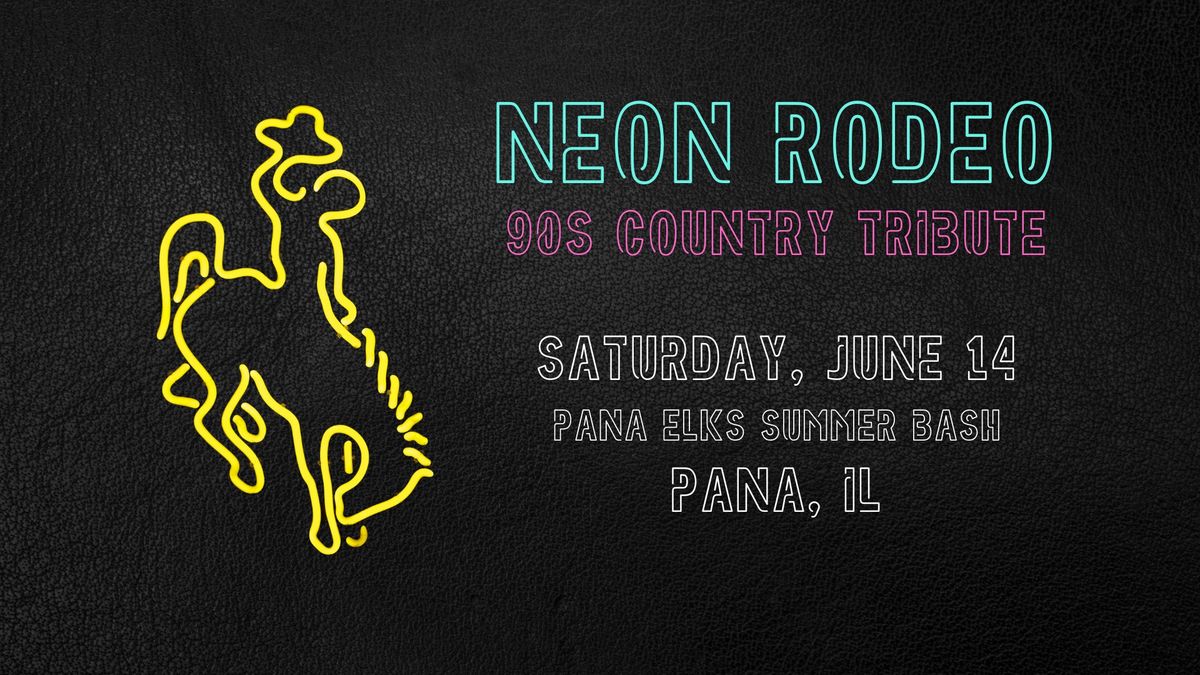 Neon Rodeo - 90s Country Tribute at Pana Elks Summer Bash