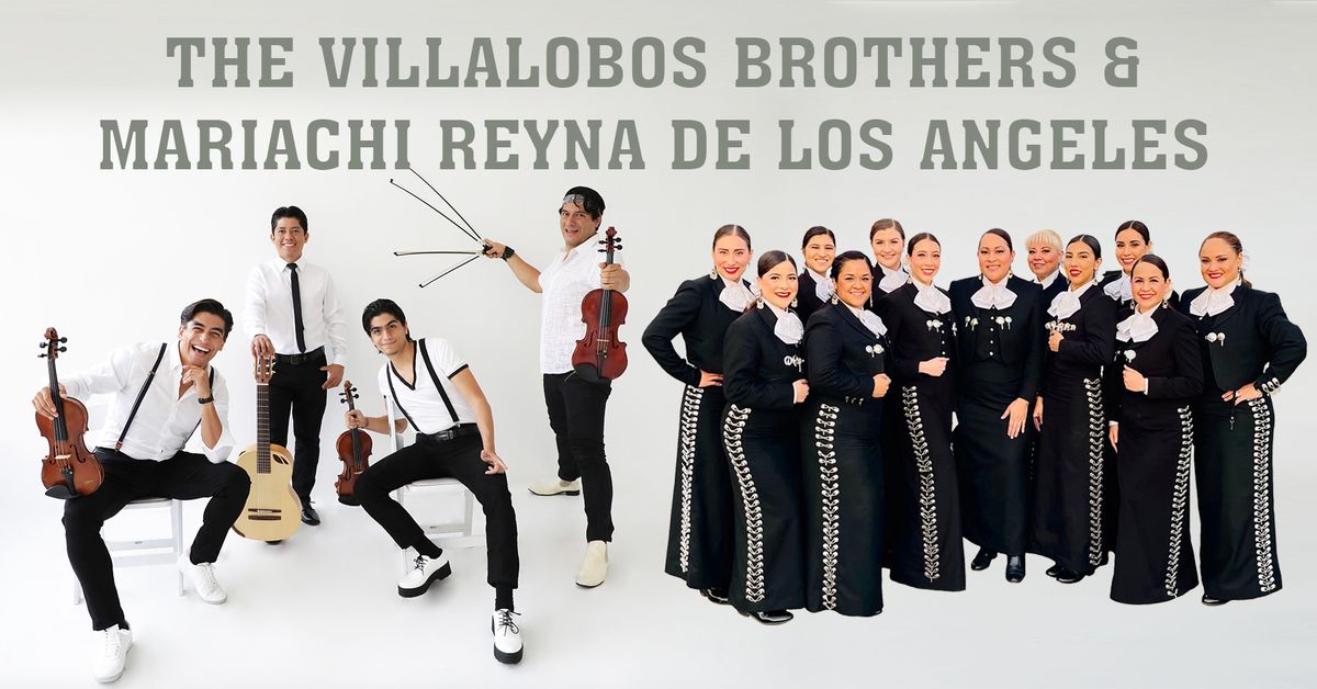 The Villalobos Brothers & Mariachi Reyna de Los Angeles