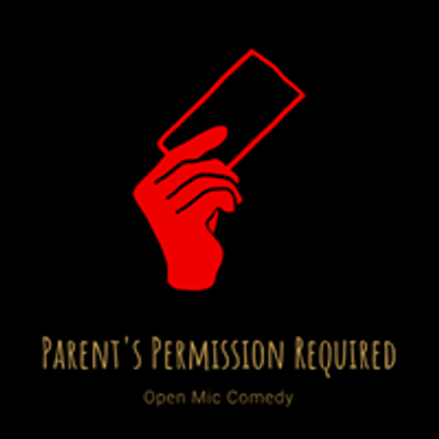 Parent's Permission Required: Open Mic Comedy