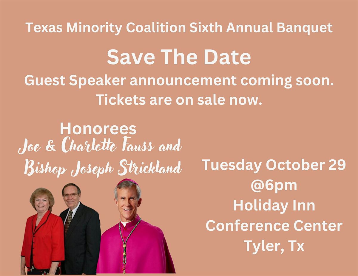 TEXAS MINORITY COALITION SIXTH ANNUAL BANQUET