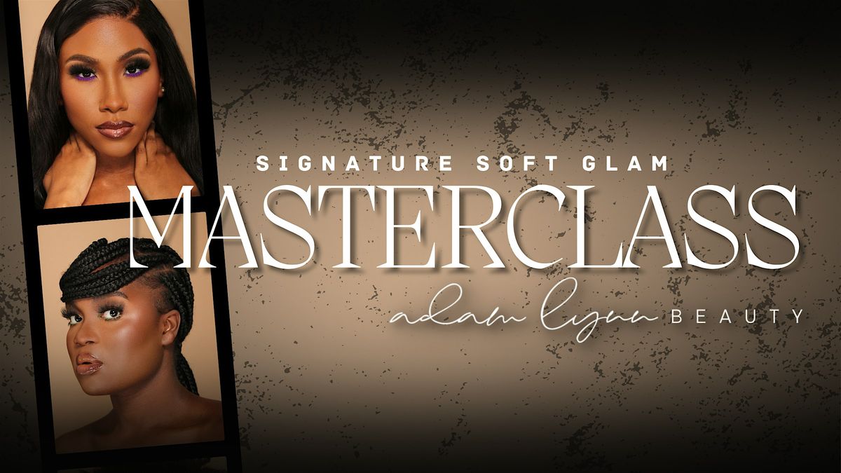 Signature Soft Glam Master Class