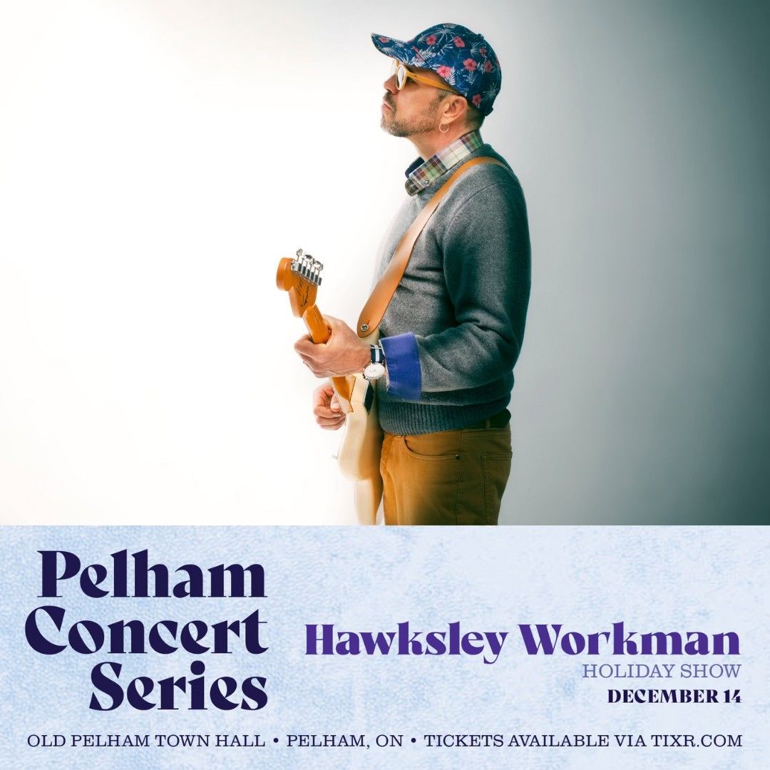 Pelham Concert Series Presents: Hawksley Workman [SOLD OUT!]