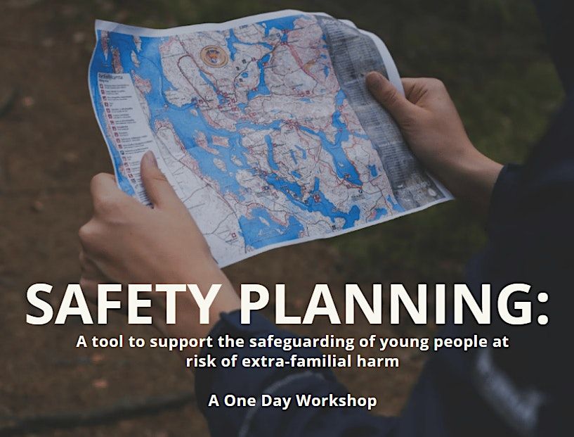 Safety Planning: An Essential Tool Against Extra-Familial Harm MASTERCLASS