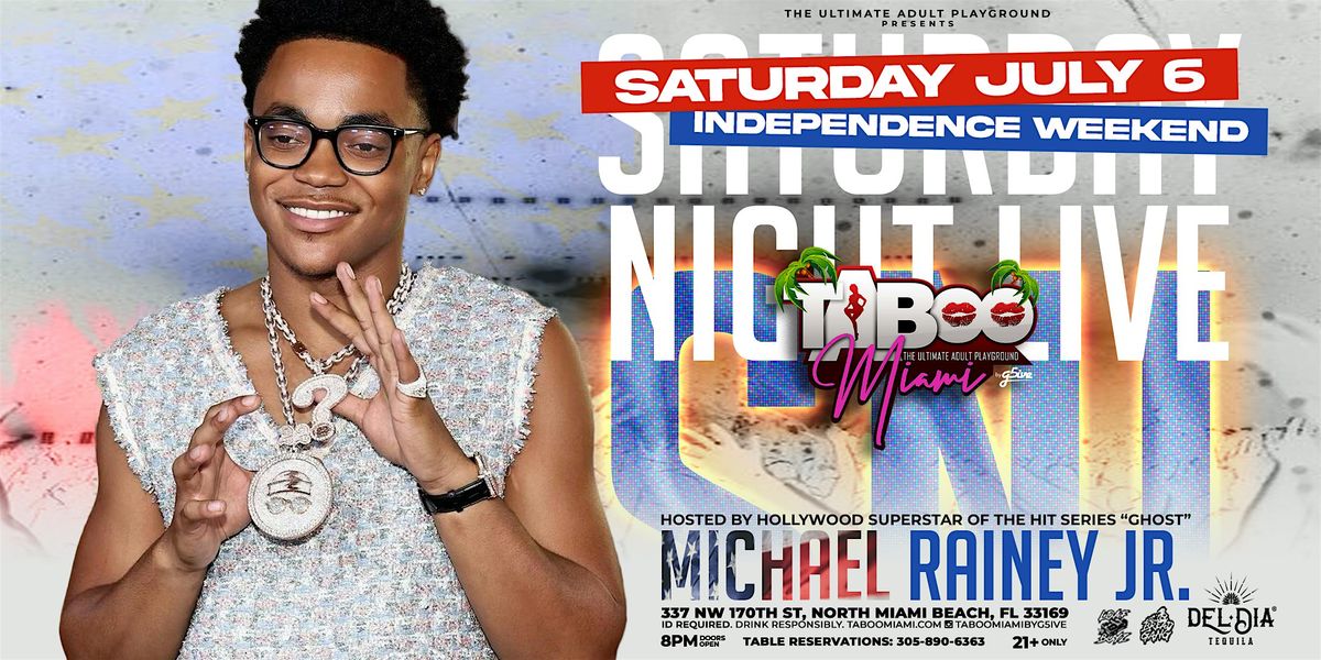 Saturday July 6th Micheal Rainey Hosting SNL @ Taboo Miami by G5ive