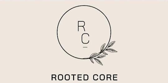 Rooted Core Wellness + Wholeness: Self-Care\/Self-Love Experience