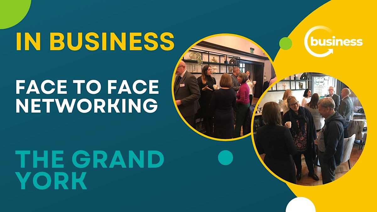 Face to Face Networking at The Grand Hotel, York - Networking