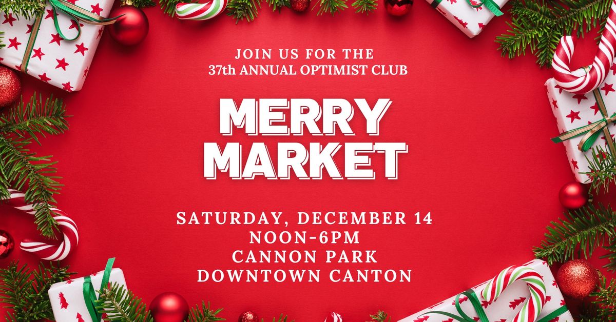 37th Annual Canton Optimist Club MERRY MARKET