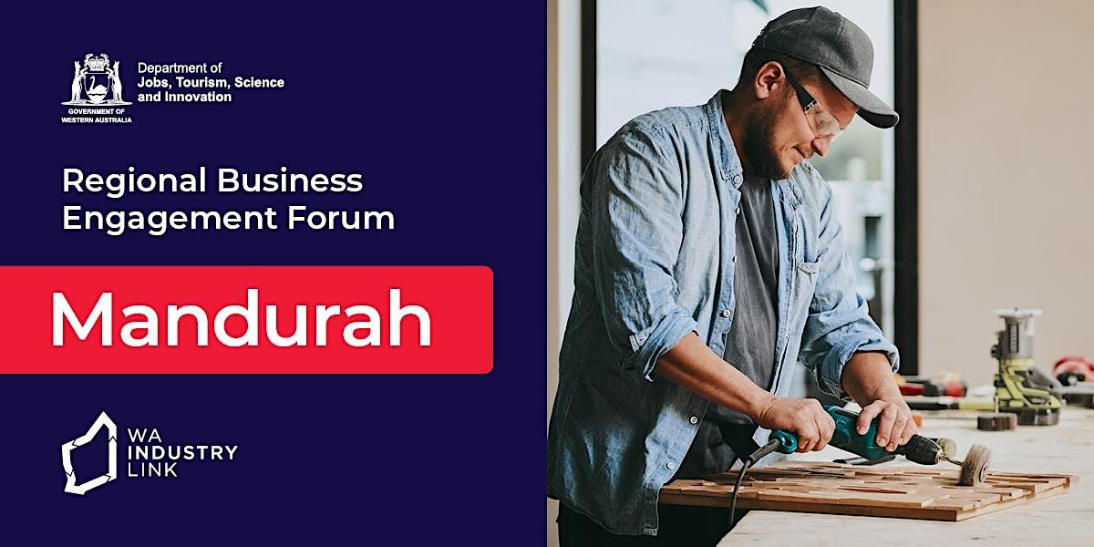 Regional Business Engagement Forum - Mandurah