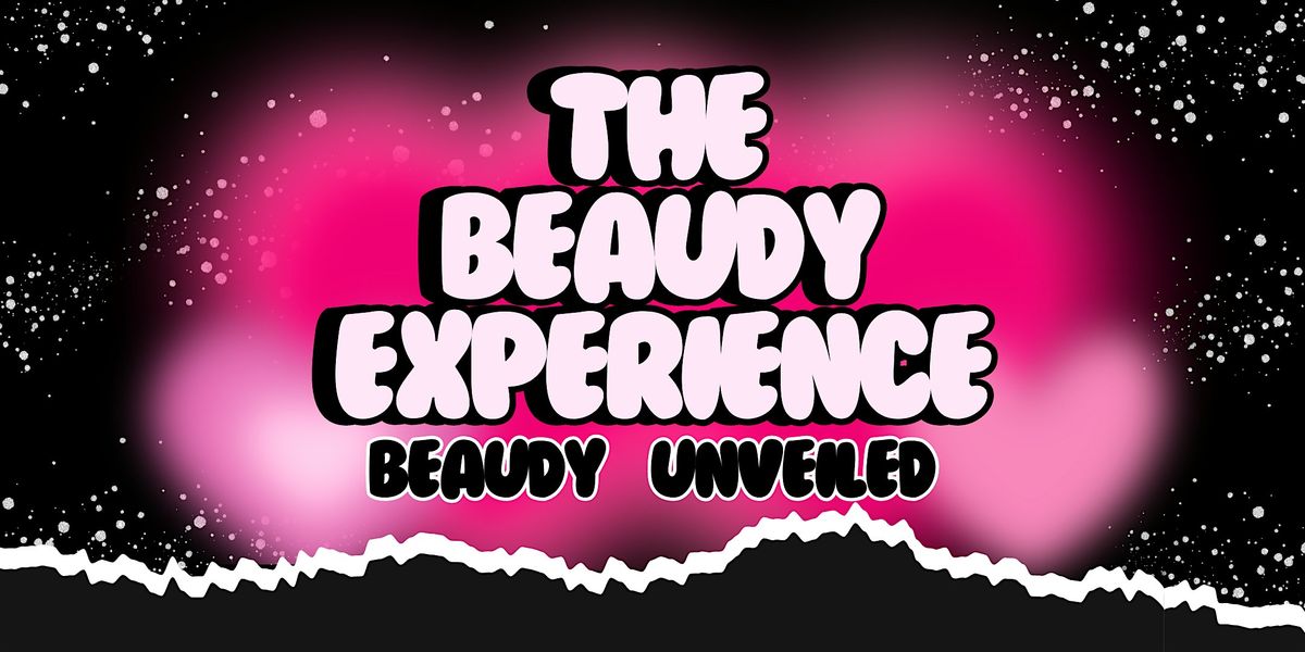 The BeauDy Experience - BeauDy Unveiled