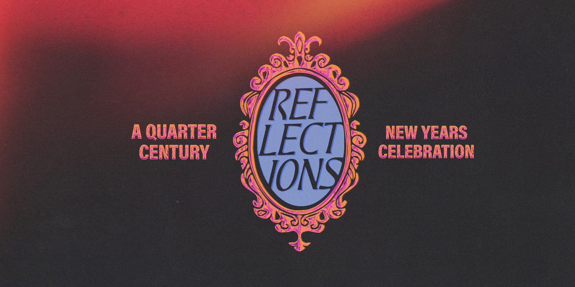 Reflections: A Quarter Century NYE Celebration