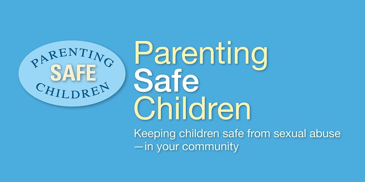 Parenting Safe Children - April 28, 2024