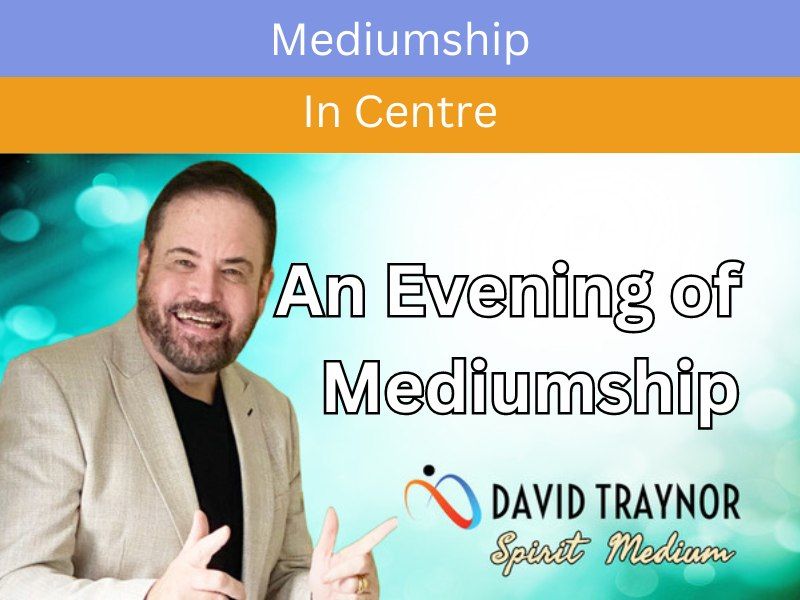 An Evening of Mediumship with "Man of Light" David Traynor