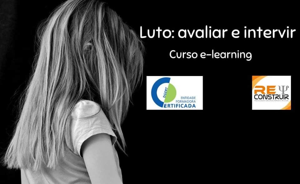 Curso Intensivo "Luto: Avaliar e Intervir" (E-learning) - 30\u00aa Ed