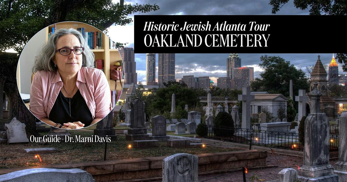 Historic Jewish Atlanta Tour- Oakland Cemetery