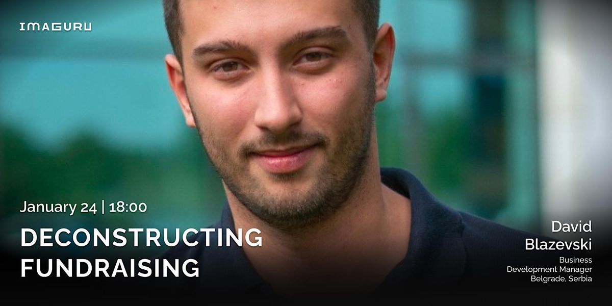 Deconstructing Fundraising by David Blazevski