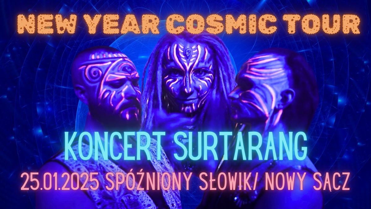 New Year Cosmic Tour - Surtarang Night \/\/ Nowy S\u0105cz \/\/ Sp\u00f3\u017aniony S\u0142owik