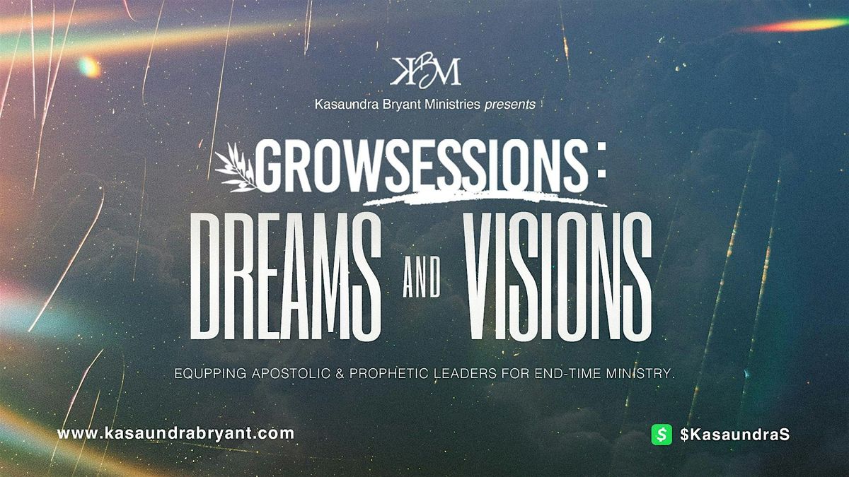 GrowSessions: Dreams & Visions