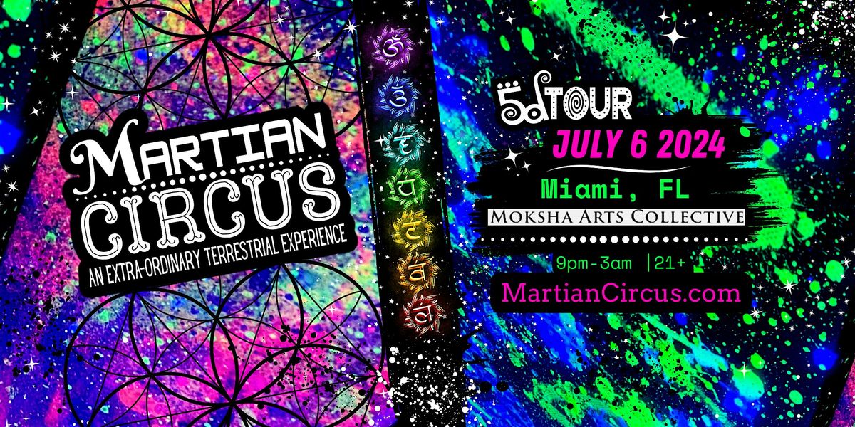 Martian Circus - 5dTour - Miami