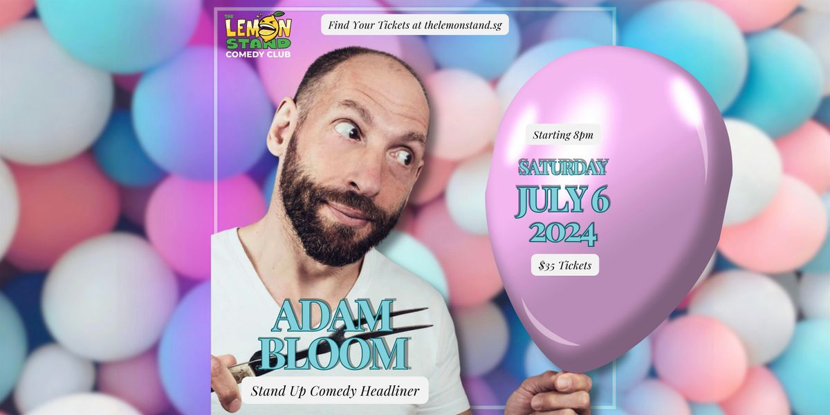 Adam Bloom LIVE Stand Up | Saturday July 6th 2024 @ The Lemon Stand CC