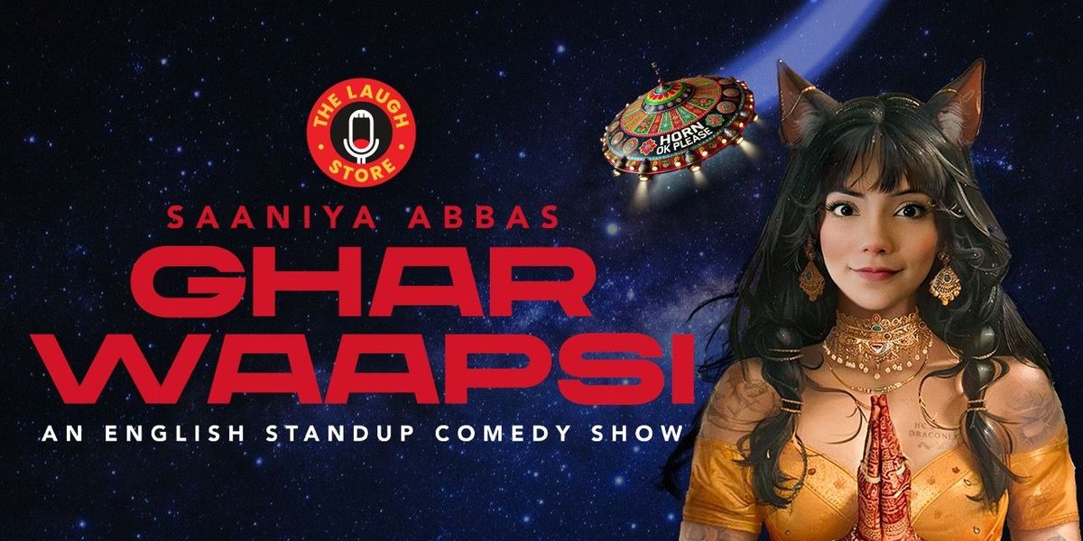 Saaniya Abbas - Ghar Waapsi (Comedy Show)