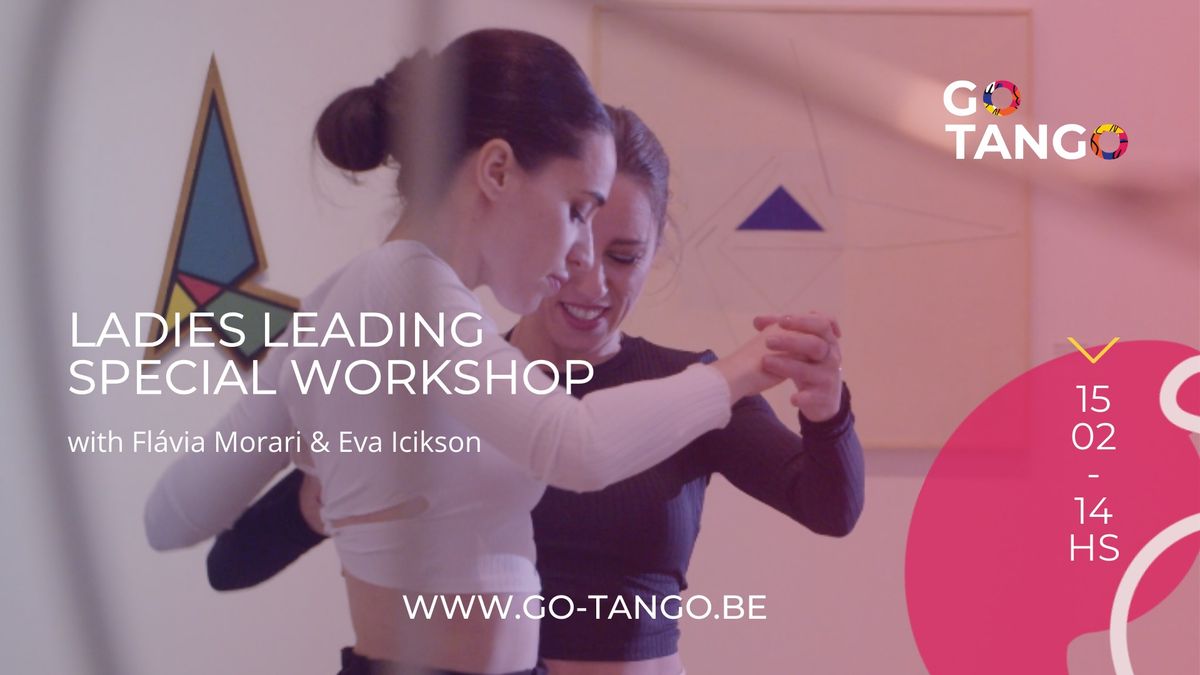 LADIES LEADING 2nd EDITION- Special Workshop with Fl\u00e1via Morari & Eva Icikson