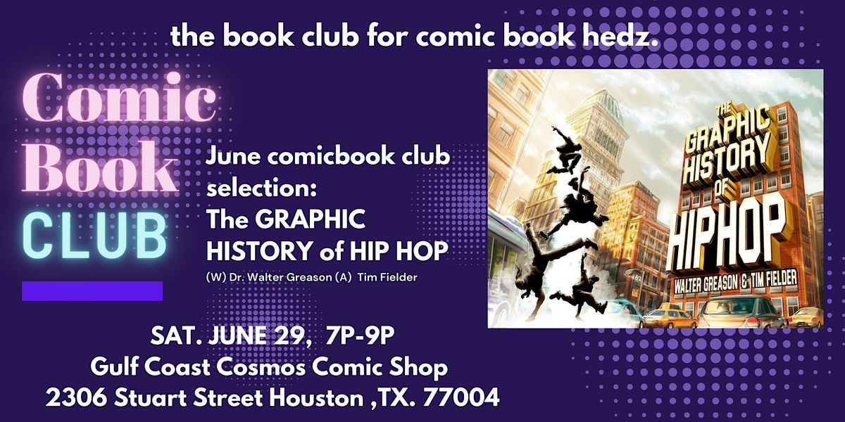 COMIC BOOK CLUB  :     A  GRAPHIC HISTORY OF HIP HOP