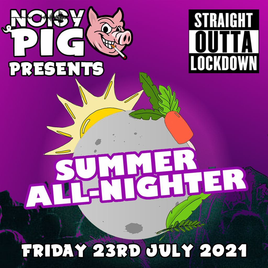 Noisy Pig, Summer All-Nighter