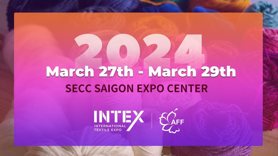 Vietnam-INTEX & AFF Global Textile Exhibition 