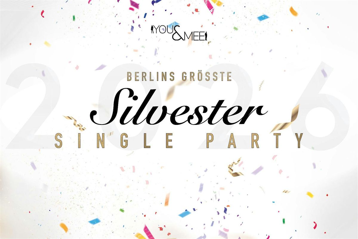 Berlins gr\u00f6\u00dfte Silvester Single Party