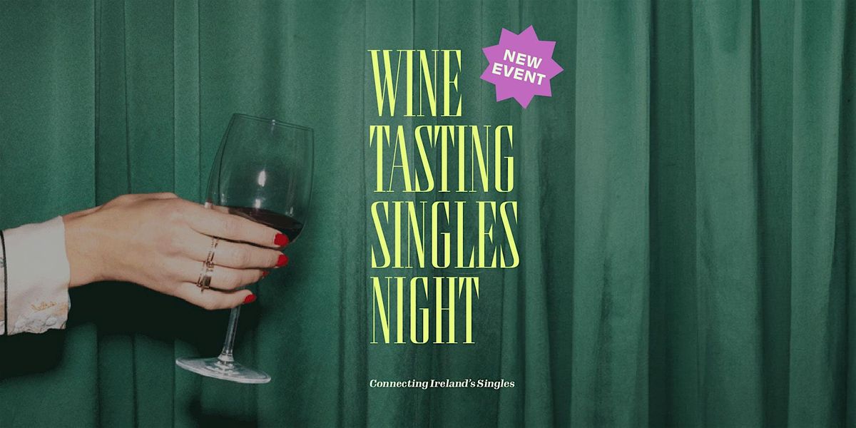 Wine Tasting Singles Night (Ages mid 30s to late 40s)
