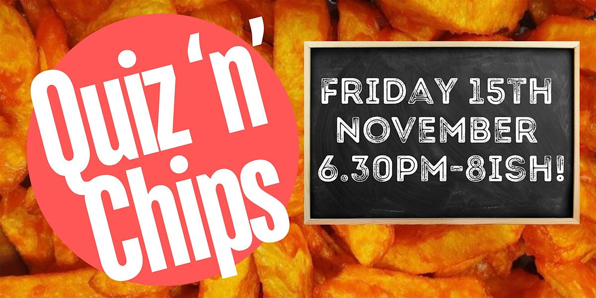 Quiz 'n' Chips!