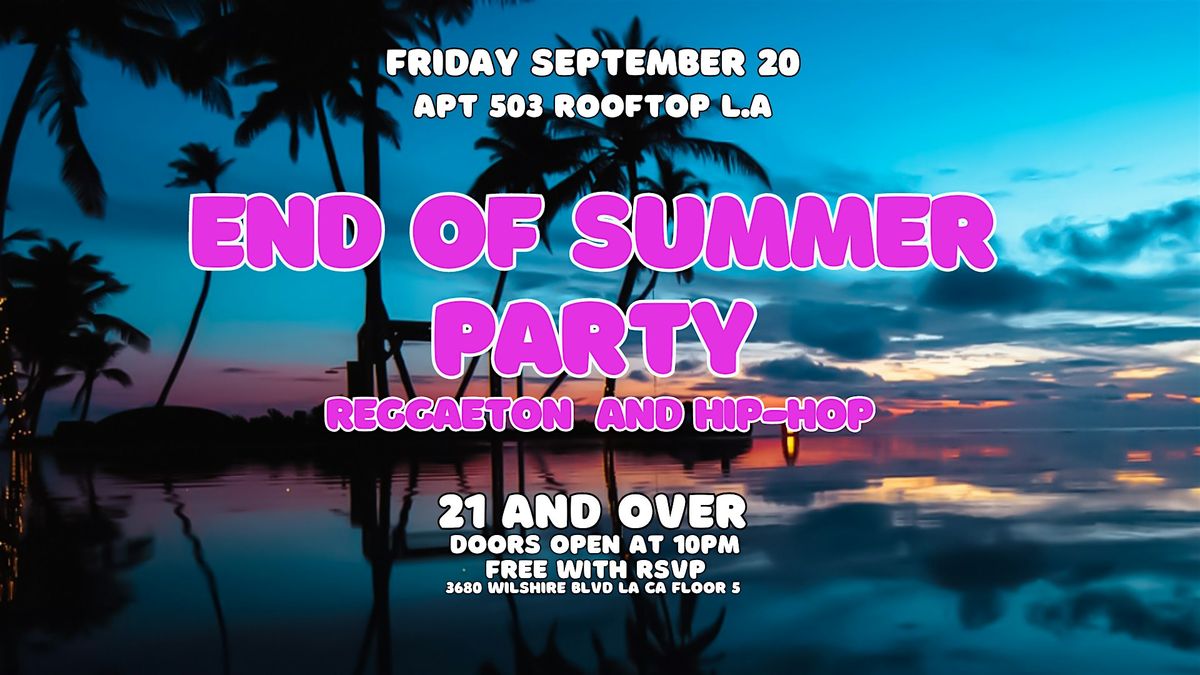 END OF SUMMER ROOFTOP PARTY @APT 503 LOS ANGELES